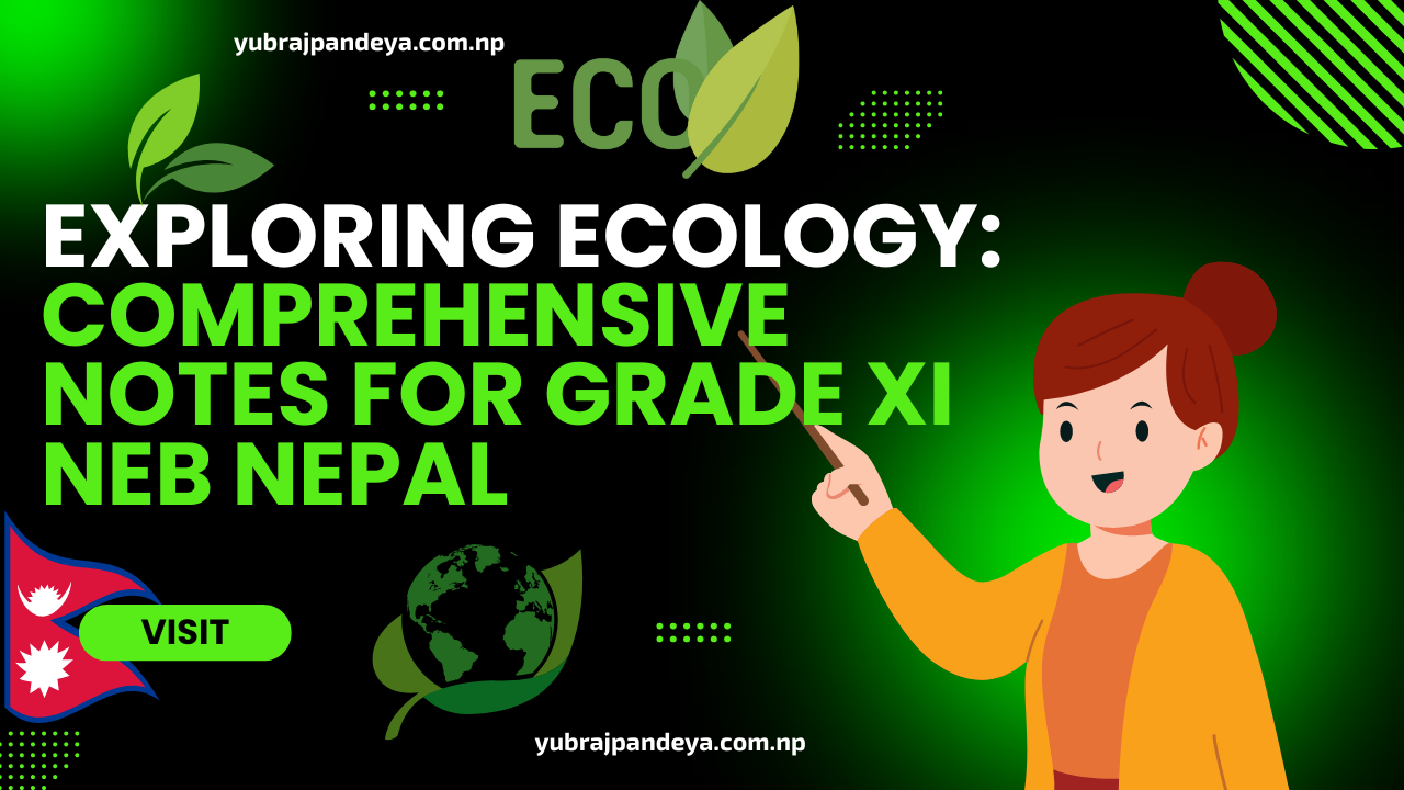 Exploring Ecology: Comprehensive Notes for Grade XI NEB Nepal